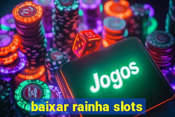 baixar rainha slots